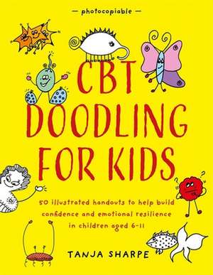 CBT Doodling for Kids de Tanja Sharpe