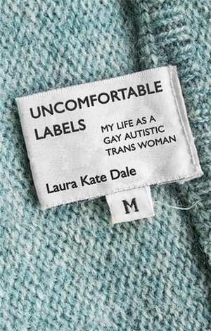 Uncomfortable Labels de Laura Kate Dale