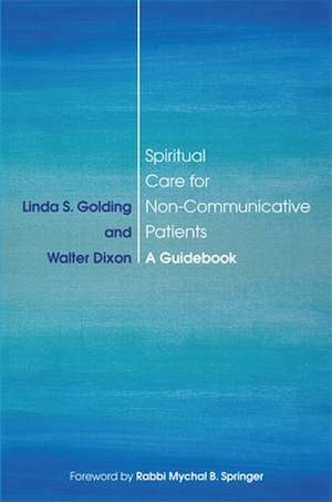 Spiritual Care for Non-Communicative Patients de Linda S Golding