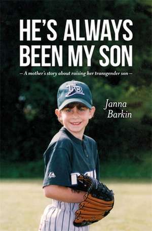 He's Always Been My Son de Janna Barkin