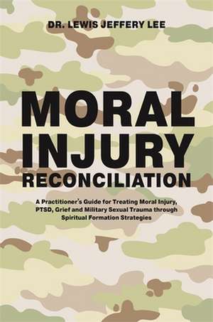 Moral Injury Reconciliation de Lewis Jeffery Lee