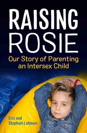 Raising Rosie de Eric Lohman