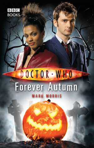 Morris, M: Doctor Who: Forever Autumn de Mark Morris