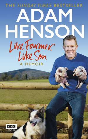 Like Farmer, Like Son de Adam Henson