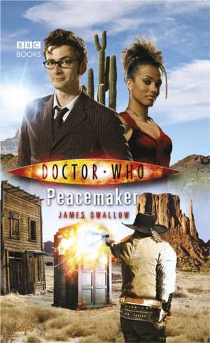 Doctor Who: Peacemaker de James Swallow