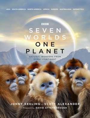 Seven Worlds One Planet: Natural Wonders from Every Continent de Jonny Keeling