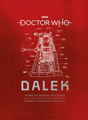 Doctor Who: Dalek Combat Manual de Mike Tucker