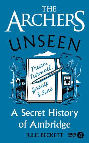 The Archers Unseen de Julie Beckett