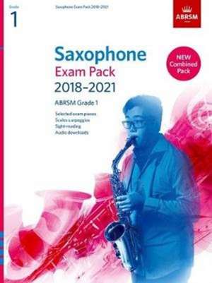 Saxophone Exam Pack 2018-2021, ABRSM Grade 1: Selected from the 2018-2021 syllabus. 2 Score & Part, Audio Downloads, Scales & Sight-Reading de ABRSM