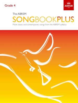 The ABRSM Songbook Plus, Grade 4: More classic and contemporary songs from the ABRSM syllabus de ABRSM