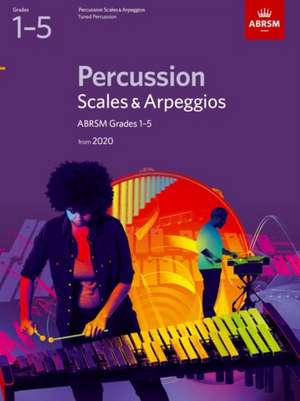 Percussion Scales & Arpeggios, ABRSM Grades 1-5: from 2020 de ABRSM