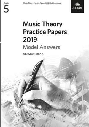 Music Theory Practice Papers 2019 Model Answers, ABRSM Grade 5 de ABRSM