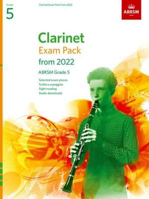 Clarinet Exam Pack from 2022, ABRSM Grade 5: Selected from the syllabus from 2022. Score & Part, Audio Downloads, Scales & Sight-Reading de ABRSM