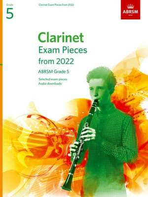 Clarinet Exam Pieces from 2022, ABRSM Grade 5: Selected from the syllabus from 2022. Score & Part, Audio Downloads de ABRSM