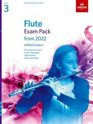 Flute Exam Pack from 2022, ABRSM Grade 3: Selected from the syllabus from 2022. Score & Part, Audio Downloads, Scales & Sight-Reading de ABRSM