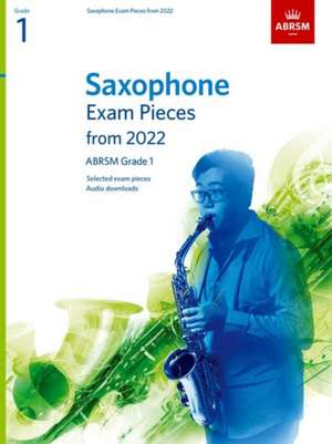 Saxophone Exam Pieces from 2022, ABRSM Grade 1: Selected from the syllabus from 2022. Score & Part, Audio Downloads de ABRSM