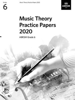 Music Theory Practice Papers 2020, ABRSM Grade 6 de ABRSM