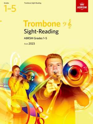 Sight-Reading for Trombone (bass clef and treble clef), ABRSM Grades 1-5, from 2023 de ABRSM