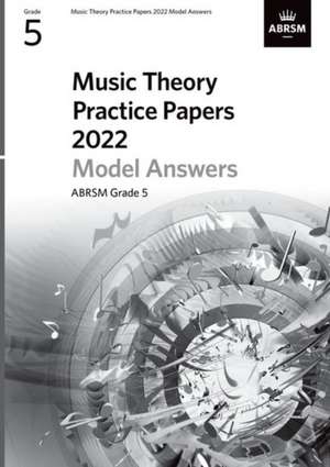 Music Theory Practice Papers Model Answers 2022, ABRSM Grade 5 de ABRSM