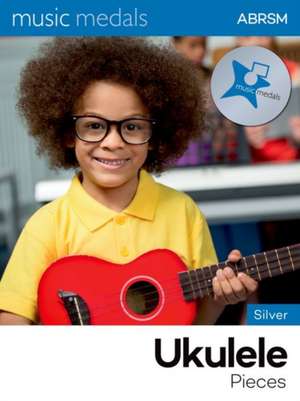 Music Medals Silver Ukulele Pieces de ABRSM