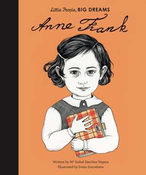 Little People, Big Dreams: Anne Frank de Maria Isabel Sanchez Vegara