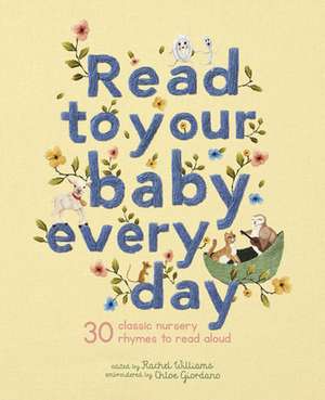 Read to Your Baby Every Day de Rachel Williams