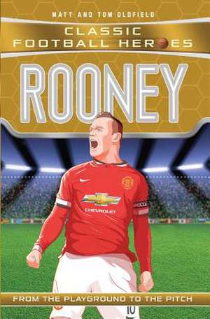 Rooney (Classic Football Heroes) - Collect Them All! de Matt & Tom Oldfield