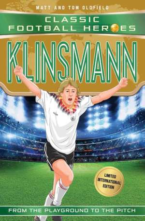 Klinsmann (Classic Football Heroes - Limited International Edition) de Matt & Tom Oldfield