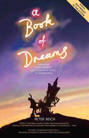 A Book of Dreams - The Book That Inspired Kate Bush's Hit Song 'Cloudbusting' de Peter Reich