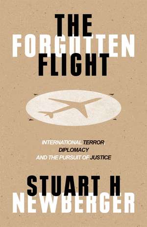 The Forgotten Flight de Stuart H. Newberger