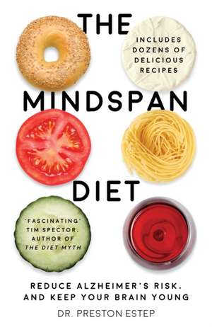 The Mindspan Diet de Preston W. Estep