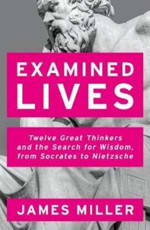 Examined Lives de James Miller