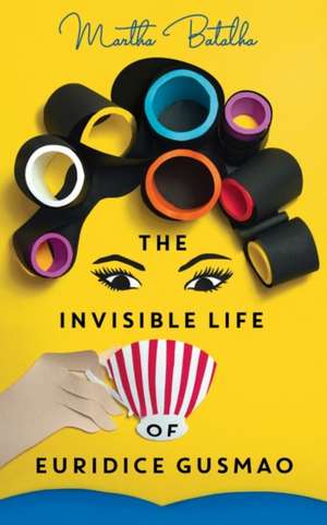 The Invisible Life of Euridice Gusmao de Martha Batalha