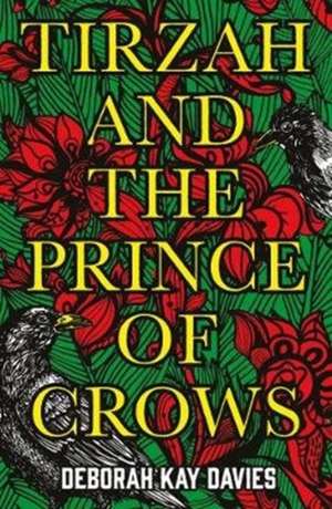 Davies, D: Tirzah and the Prince of Crows de Deborah Kay Davies