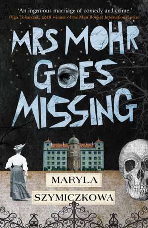 Mrs Mohr Goes Missing de Maryla Szymiczkowa