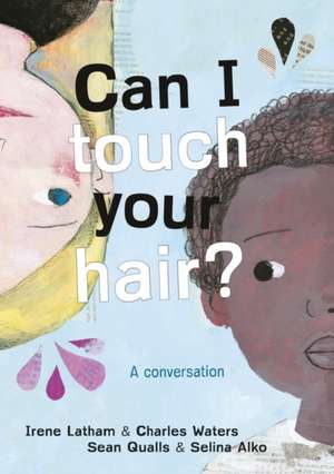 Can I Touch Your Hair? de Irene Latham