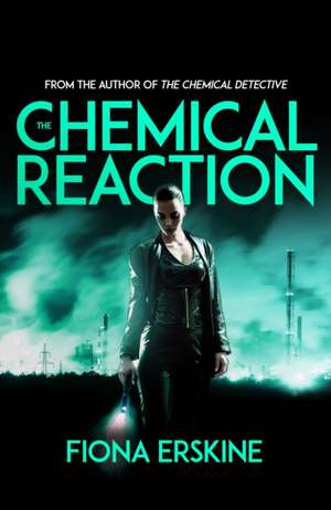 Erskine, F: The Chemical Reaction de Fiona Erskine