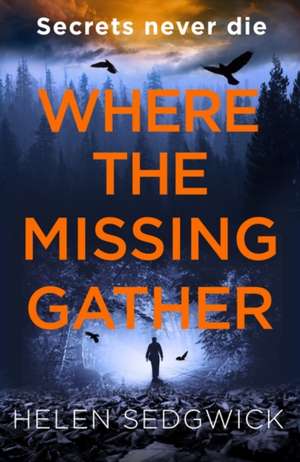 Sedgwick, H: Where the Missing Gather