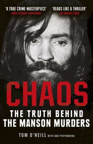 Chaos: The Truth Behind the Manson Murders de Tom O'Neill