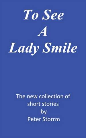 To See a Lady Smile de Peter Storrm