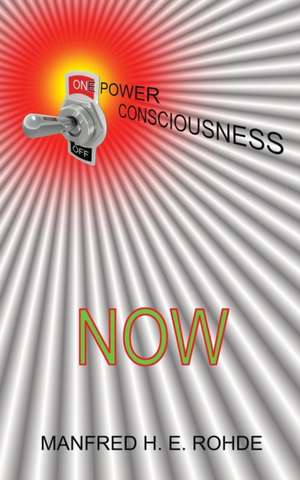 One Power Consciousness - Now de Manfred H. E. Rohde