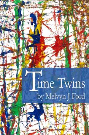 Time Twins de Melvyn John Ford