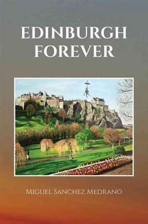 Edinburgh Forever de Miguel Sanchez Medrano