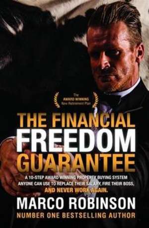 The Financial Freedom Guarantee de Marco Robinson