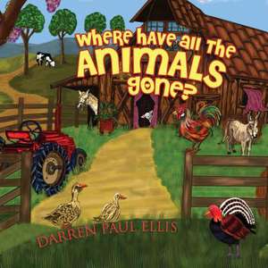 Where Have All The Animals Gone? de Darren Paul Ellis