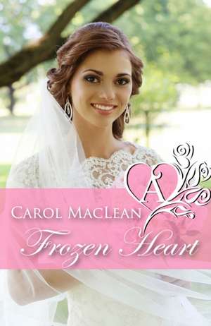 Frozen Heart de Carol MacLean