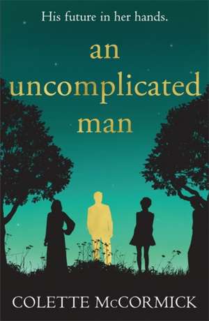 An Uncomplicated Man de Colette McCormick