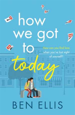 How We Got to Today de Ben Ellis