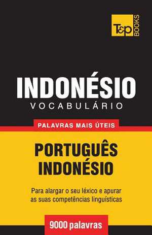 Vocabulario Portugues-Indonesio - 9000 Palavras Mais Uteis de Andrey Taranov