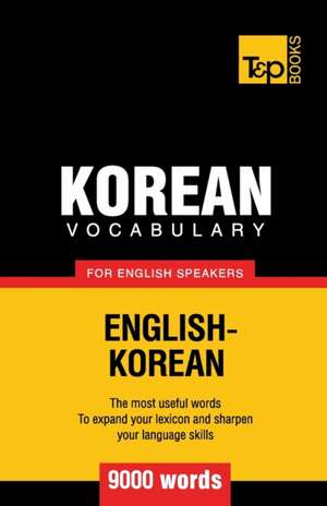 Korean Vocabulary for English Speakers - 9000 Words de Andrey Taranov